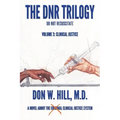 The DNR Trilogy: Volume 3: Clinical Justice