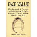 Face Value: Physiognomical Thought & the Legible Body in