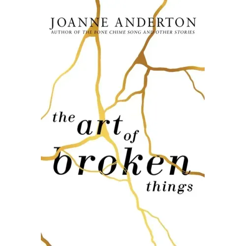 The Art of Broken Things