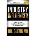 Industry Influencer: Growing Your Brand Through Meaningful Connections and Engagement Online