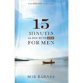 15 Minutes Alone with God for Men