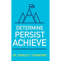 Determine Persist Achieve