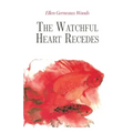 The Watchful Heart Recedes