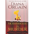 Motherhood is Murder (A funny mystery)