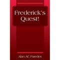 Frederick's Quest!