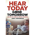 Hear Today, Gone Tomorrow: A True Story of Love, Hearing Loss, Heartbreak and Redemtion