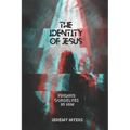 The Identity of Jesus: Finding Ourselves In Him