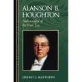 Alanson B. Houghton: Ambassador of the New Era