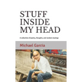 Stuff Inside My Head: A collection of poetry, thoughts, and random musings