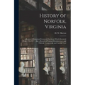 History of Norfolk, Virginia: a Review of Important Events and Incidents Which Occurred From 1736-1877: Also a Record of Personal Reminiscences and