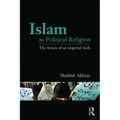 Islam as Political Religion: The Future of an Imperial Faith