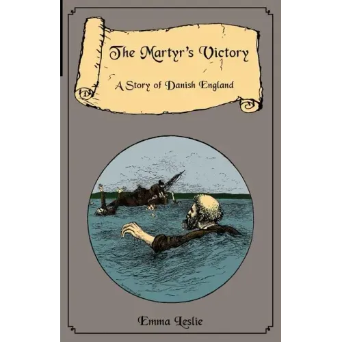 The Martyr's Victory: A Story of Danish England