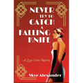Never Try to Catch a Falling Knife: A Lizzie Crane Mystery