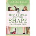 How to Dress For your Shape - Fuller Body Type