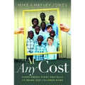 At Any Cost: Overcoming Every Obstacle to Bring Our Children Home