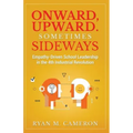 Onward, Upward. Sometimes Sideways.: Empathy-Driven School Leadership in the 4th Industrial Revolution.