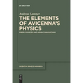 The Elements of Avicennaʼs Physics: Greek Sources and Arabic Innovations