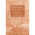 Babylonische Texte. 10-12