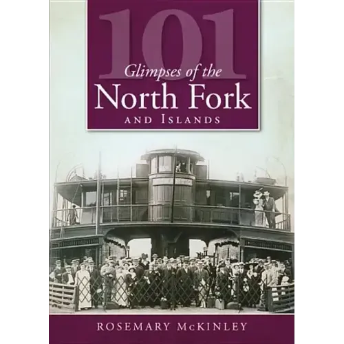 101 Glimpses of the North Fork and Islands