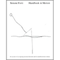 Handbook in Motion: An Account of an Ongoing Personal Discourse and Its Manifestations in Dance
