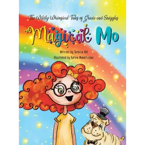 The Wildly Whimsical Tales of Gracie and Sniggles: Magical Mo