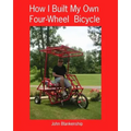 How I Built My Own Four-Wheel Bicycle: No welding or machine shop necessary