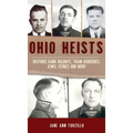Ohio Heists: Historic Bank Holdups, Train Robberies, Jewel Stings and More