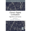 China's Digital Civilization: Algorithms and Society
