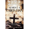Almost A Christian: A Rebuke to Luke-Warm Christianity