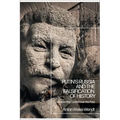 Putin's Russia and the Falsification of History: Reasserting Control over the Past