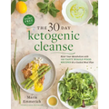 The 30-Day Ketogenic Cleanse: Reset Your Metabolism with 160 Tasty Whole-Food Recipes & a Guided Meal Plan