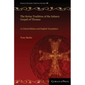 The Syriac Tradition of the Infancy Gospel of Thomas: A Critical Edition and English Translation
