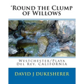 'Round the Clump of Willows: Westchester/Playa Del Rey, CALIFORNIA