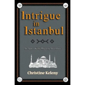 Intrigue in Istanbul: An Agnes Kelly Mystery Adventure