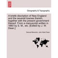 A Briefe Discription of New England and the Severall Townes Therein, Together with the Present Government Thereof. from a Manuscript Written in 1660 b