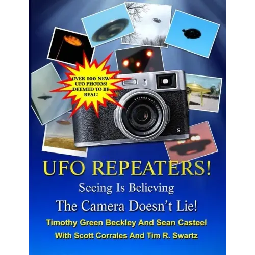 The UFO Repeaters - Seeing Is Believing - The Camera Doesn't Lie