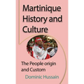 Martinique History and Culture: The People origin and Custom
