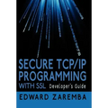 Secure TCP/IP Programming with SSL: Developer's Guide