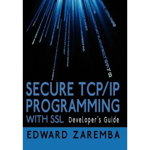 Secure TCP/IP Programming with SSL: Developer's Guide