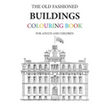 The Old Fashioned Buildings Colouring Book