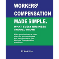 Worker's Compensation made simple.: What every business should know