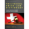 Trilingual Swiss Law Dictionary: French-German English, German-French-English