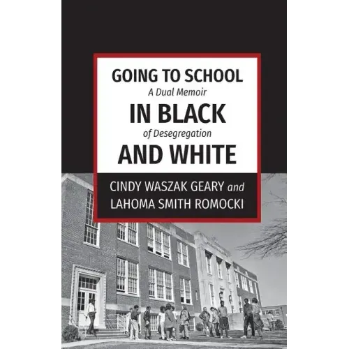 Going to School in Black and White: A dual memoir of desegregation