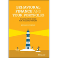 Behavioral Finance and Your Portfolio: A Navigation Guide for Building Wealth