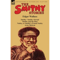 The Smithy Stories: 'Smithy, ' 'Smithy Abroad, ' 'Smithy and the Hun, ' 'Nobby, or Smithy's Friend Nobby' and 'Army Reform'