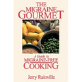 The Migraine Gourmet: A Guide to Migraine-Free Cooking