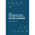 How Organizations Can Make the Most of Online Learning