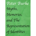 Myths, Memories, and The Representation of Identities