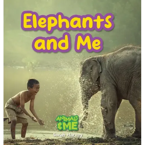 Elephants and Me: Animals and Me