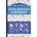 The Ultimate House Inspection Checklist: First Time Home Buyers Guide for Home Purchase, Property Inspection Checklist, House Flipping Book, Real Esta